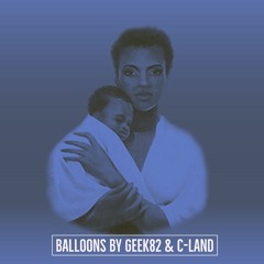 Balloons /Geek82 & C-Land