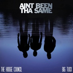 Ain't Been Tha Same (Feat. Big Tuck)
