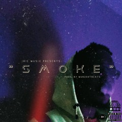 S M O K E (Prod.MubzGotBeats)