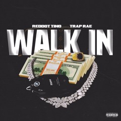 RED DOT TINO X TRAP RAE "Walk In"