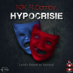 NSK Ft Damby - Hypocrisie (Ladjé'y Riddim By NatoxieBeats) 2019