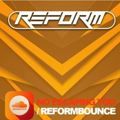 Reform - No Escaping You *FREE DOWNLOAD*