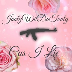 JoolyWitDaTooly - Cus i Lie