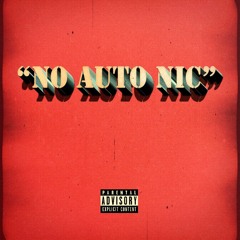"No Auto Nic" Never Cared Remix