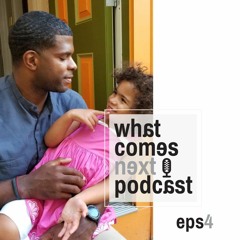 Eps 4 - James Lambert III - What Comes Next Podcast