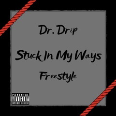 Stuck In My Ways Freestyle