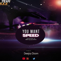 You Want Speed Ep 39