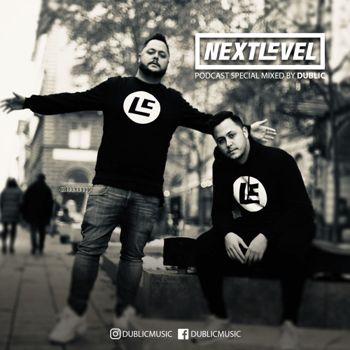 Next Level Podcast Special - Mixed by DUBLIC