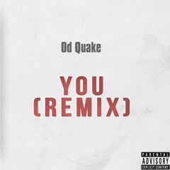 You (Remix) Od Quake