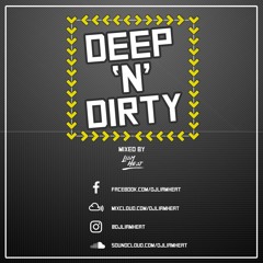 Deep 'n' Dirty House Mix/ Mixed by LIAM HEAT
