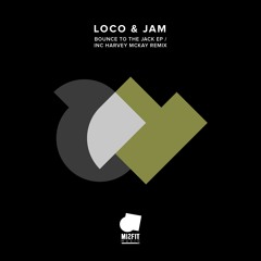 Loco & Jam - Bounce To The Jack