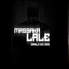 Massaka - Lale (Diablo 63 diss) YÜKSEK KALİTE