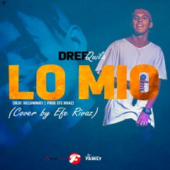 DrefQuila - Lo Mío (Cover by Efe Rivaz)