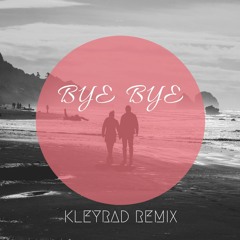 Gryffin - Bye Bye (KLEYRAD REMIX)
