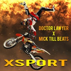 XSPORT (Doctor Lawyer x Mick Till Beats)