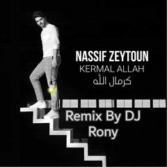Nassif Zaytoun Kermal Allah(Remix By Dj Rony)