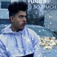 So Much (Yung B)