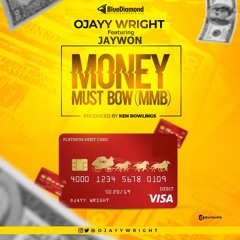 Money Must Bow Ft. Jaywon
