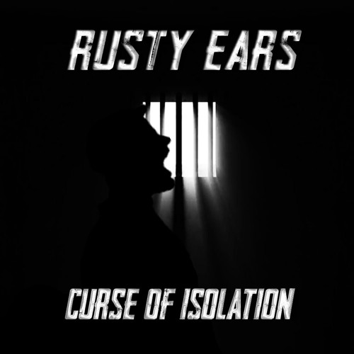 Rusty Ear Stream Curse Of Isolation (Demo Version) by Rusty Ears | Listen online ...