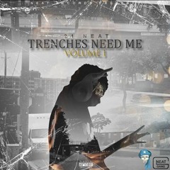 21 Neat - Trenches Need Me (Plugged Up)