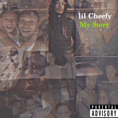 Lil Cheefy - My Story