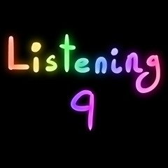 Listening 9
