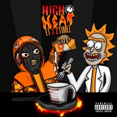 High Heat - 2Timez x Et