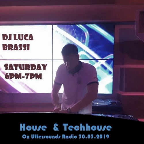 DJ Luca Brassi on UtterSounds Radio 30.03.2019