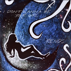 I Don't Wanna Be Your Girl 1