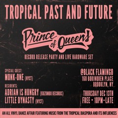 Prince of Queens and Friends LIVE at Tropical Past and Future (12/13/18)