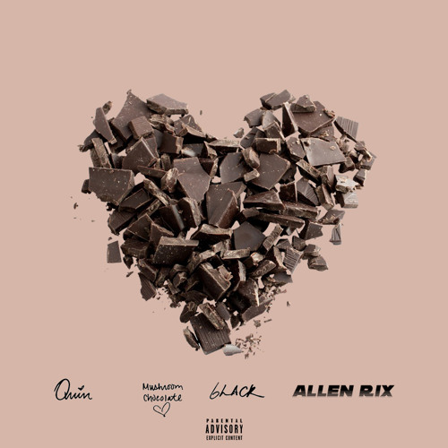 QUIN x 6LACK - MUSHROOM CHOCOLATE (Allen Rix Remix)