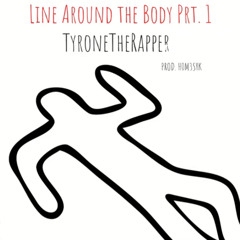 Line Around the Body Prt. 1