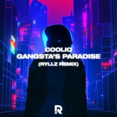 Coolio - Gangsta's Paradise (RYLLZ Remix)