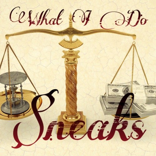 What I Do - Sneaks831