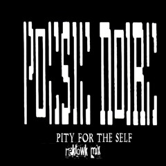 Poesie Noire - Pity For The Self (ReklawK Mix)