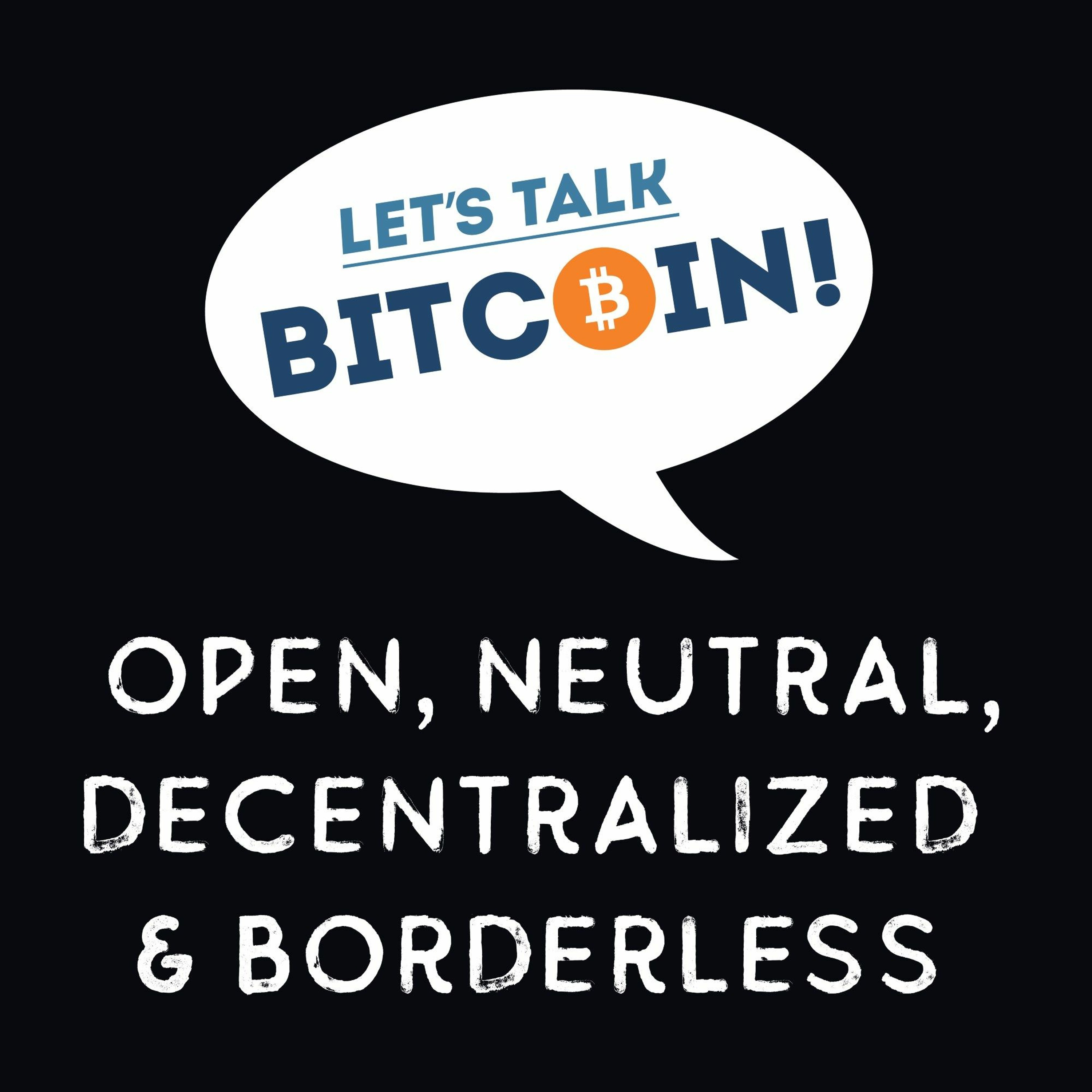 LTB#393 - Open, Neutral, Decentralized & Borderless