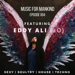 Music for Mankind Ep. 004 feat. Eddy Ali (Jordan)