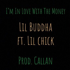 I'm In Love With The Money FT. lil bitch (prod. Callan)