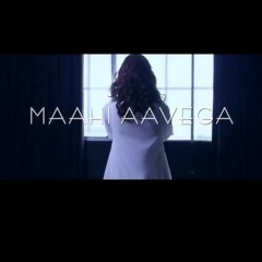 Maahi Aavegaa | Khushboo Grewal | Cover Versio.mp3