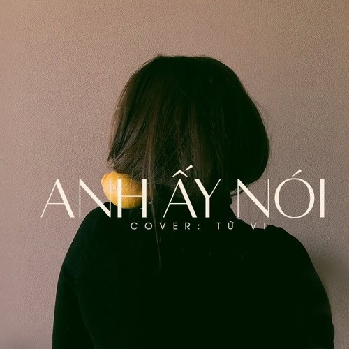 Anh ấy nói (他说) - Từ Vi