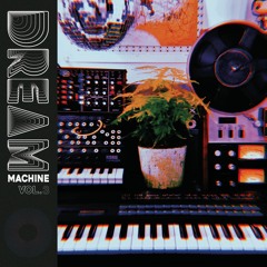 Dream Machine Session Vol.3