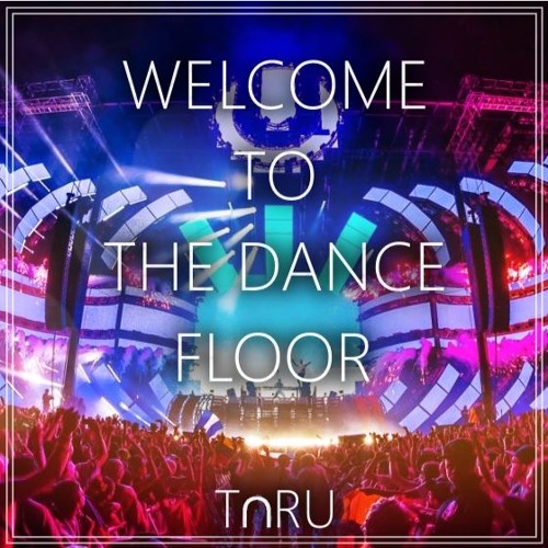 Stream TO THE DANCEFLOOR I TᑎRU by TᑎRU Listen online for