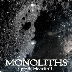Monoliths (prod. Heartfall)