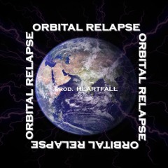 Orbital Relapse (prod. Heartfall)