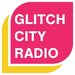 Glitch City Radio - Episode 6: Installation (Ben Vance)