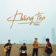 Không Tên // Trang - Thai Dinh (Cover)