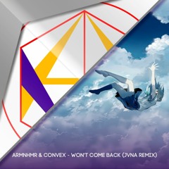 ARMNHMR & Convex - Won't Come Back (JVNA Remix)