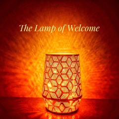 The Lamp of Welcome ~ by Chris O
