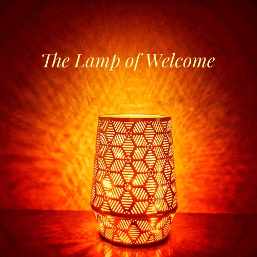 The Lamp of Welcome ~ by Chris O