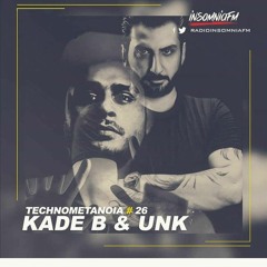Kade B Ft. UNK - Technometanoia - Episode 26 - Live on Insomnia FM
